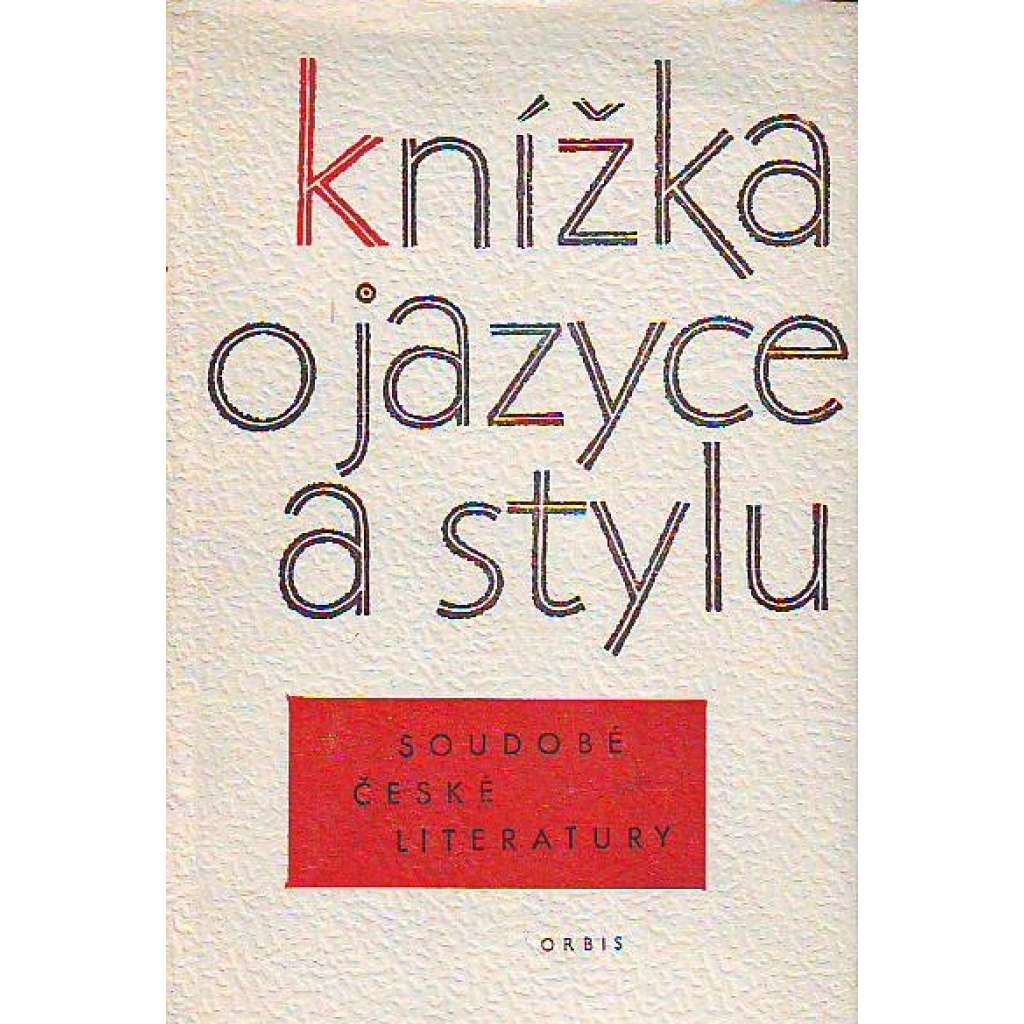 Knížka o jazyce a stylu soudobé české literatury (literatura, lingvistika, jazyk)